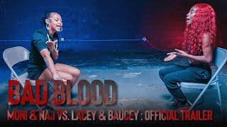 Bad Blood: Moni & Naj vs. Lacey & Baucey | Official Trailer | NowThatsTV!