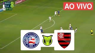 ASSISTIR BAHIA X FLAMENGO AO VIVO | BRASILEIRÃO SÉRIE A