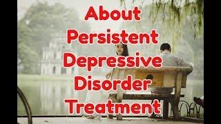 About Persistent Depressive Disorder Treatment With Psychiatrist Robert D  McMullen, MD  NYC