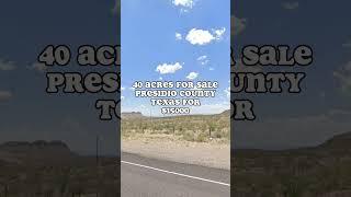 40 acres for sale in Presidio County, Texas for $15K #realestate #texas #viral #shorts #fyp #short