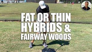 Stop Hitting Fat or Thin Hybrids & Fairway Woods