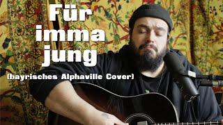 FOREVER YOUNG (Alphaville) auf BAIRISCH