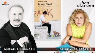 Çalınan Dikkat - Johann Hari // konuk Murathan Mungan // Deniz Yüce Başarır ile Ben Okurum