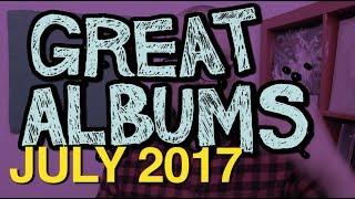 GREAT ALBUMS: JULY 2017