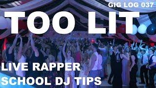 Super LIT PROM | Pro DJ Tips | Live Rapper Performance | Gig Log 037