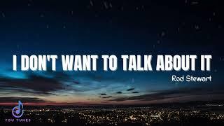 Red Stewart - I Don't Want To Talk About It lyrics