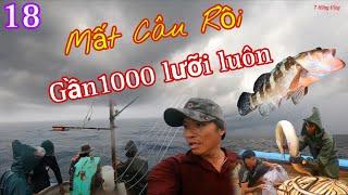 SỰ CỐ Bị Ghe Cào Mang Gần Hết 1000 Lưỡi Câu_BẤT NGỜ Xuất Hiện Cơn Mưa Lớn Càng Khó Khăn Hơn_CLBĐ 18