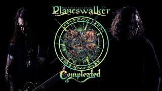 Planeswalker - Compleated (Official Video)