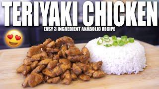 3 INGREDIENT ANABOLIC CHICKEN TERIYAKI | Stupid Simple Bodybuilding Recipe