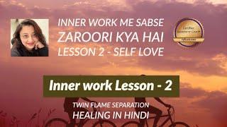 TwinFlames Healing Separation - Inner Work lesson 2 (hindi)