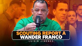 Scouting Report de Wander Franco y Retiran prisión preventiva a HUGO BERÁS y JOCHI - Luisin Jimenez