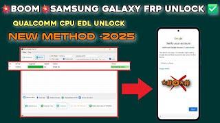 Fynally Samsung Qualcomm Cpu Frp Bypass 2025 Samsung Galaxy EDL Frp Unlock Done 