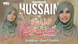 Mera Badshah Hussain Hai | 3 Shaban New Mola Hussain Manqabat 2024 | Yashfeen Ajmal Shaikh