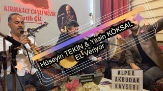 Hüseyin TEKİN & Yasin KÖKSAL 2023 / El Veriyor / KIRIKKALE CANLI MÜZİK