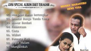 BROERY MARANTIKA & DEWI YULL - EDISI SPECIAL ALBUM DUET TERAKHIR