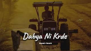 Dabya Ni Karde (slowed + reverb)- Ndee Kundu | Haryanvi Song 2024 | KL Lofi