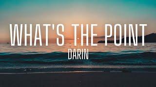 Darin - What's The Point (lyrics)