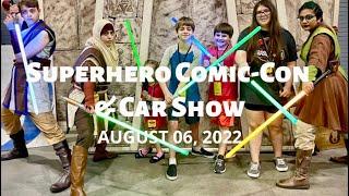 Superhero Comic-Con & Car Show (San Antonio, TX): Aug 06, 2022