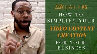 How to Simplify Your Video Content Creation for Your Business