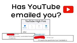 Are the emails from YouTube/High Five real?!...