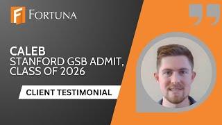 Fortuna Admissions Client Review: Stanford GSB Admit, Class of 2025