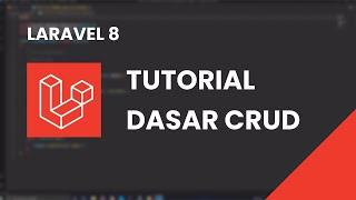 LARAVEL 8 - TUTORIAL CRUD SEDERHANA UNTUK BARU BELAJAR