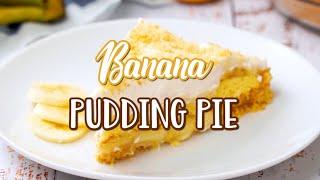 How to make: Banana Pudding Pie