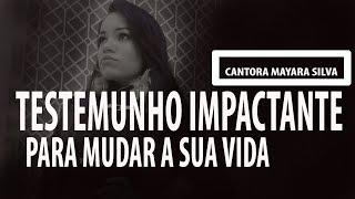 #TESTEMUNHO IMPACTANTE  , Cantora Mayara Silva