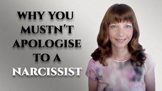 Why you mustn't apologise to a narcissist