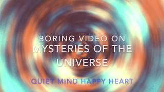 Boring Video to Put You to Sleep - Fall Asleep Fast: Mysteries of the Universe