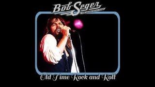 Old Time Rock and Roll - Bob Seger & The Silver Bullet Band