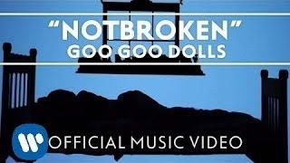 Goo Goo Dolls - "Notbroken" [Official Music Video]