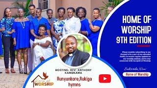 Home of Worship 9th Edition  | Runyakore,Rukiga Hymns & Rev. Anthony Kamukama's Inspiring Testimony.