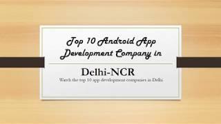 Top 10 Android App Development Company in Delhi NCR