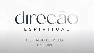 Direção Espiritual com Padre Fábio de Melo - 11/09/2024