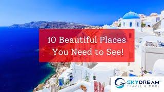 Discover Nature's Masterpieces | 10 Beautiful Places You Need to See