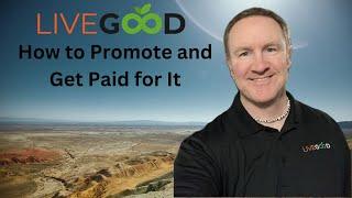 How to start promoting livegood and get paid for it