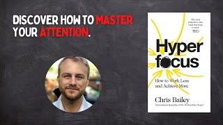 HYPERFOCUS - Chris Bailey - Audiobook Summary