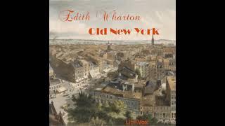 Old New York by Edith Wharton read by Nancy Halper Part 1/2 | Full Audio Book