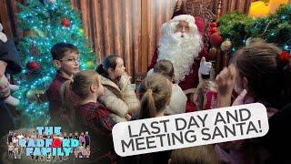 Last Day And Meeting Santa! | The Radford Family