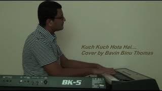 Kuch Kuch Hota Hai - Cover by Bavin Binu Thomas