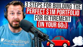 3 Steps for Building the Perfect $1M Portfolio for Retirement (While in Your 60s)