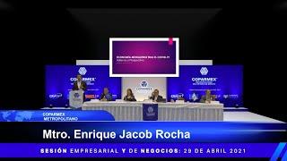 Coparmex Metropolitano, participación de Enrique Jacob Rocha. 29 de Abril 2021.