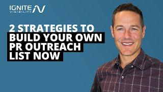 Masterclass: 2 Strategies to Build Your Own PR Outreach List Now