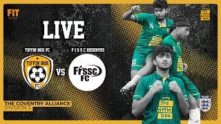 Tiffin Box FC vs F I S S C Reserves FC | The Coventry Alliance | LIVE