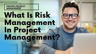 What Is Risk Management In Project Management? All you need to know...