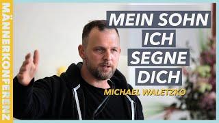 Wichtig: Der Segen des Vaters - Michael Waletzko auf der Männerkonferenz