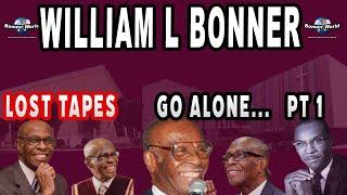 Bishop William L Bonner - Go Alone and Don't Take Anyone With You