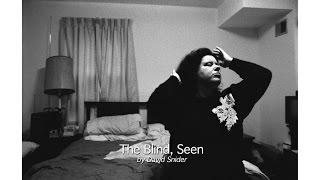 The Blind, Seen by David Snider