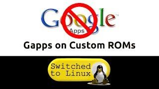 Google Blocks Gapps from Custom ROMs